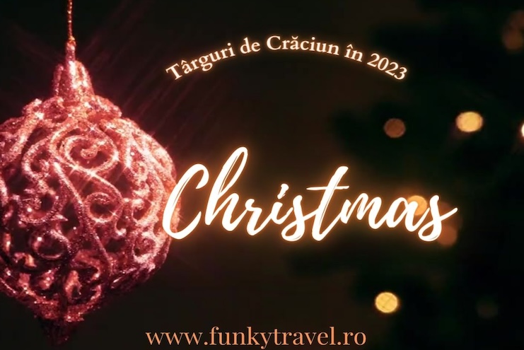 Cele mai frumoase Târguri de Crăciun din Europa și programul pentru 2023