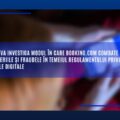 Booking.com investigat de Comisia Europeană pentru cazări false și phishing